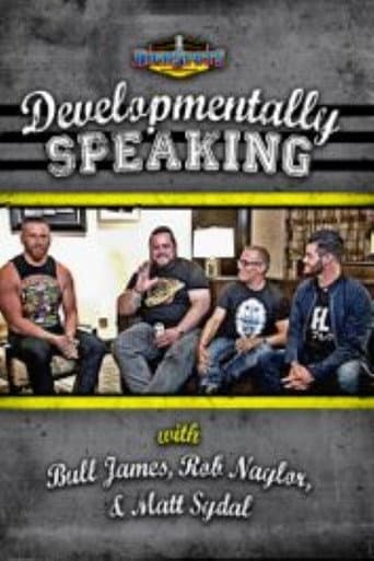 Poster for Developmentally Speaking With Bull James, Rob Naylor, & Matt Sydal