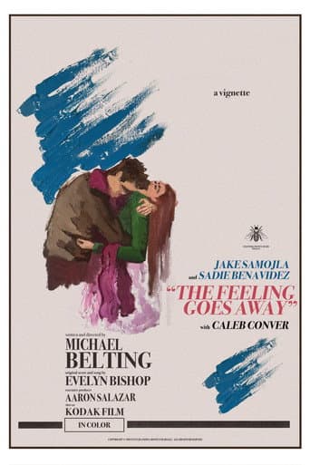 Poster for "THE FEELING GOES AWAY"