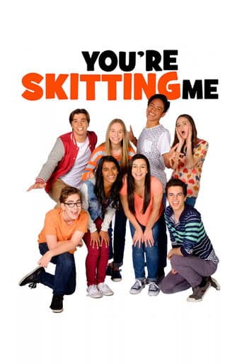 Poster for You're Skitting Me