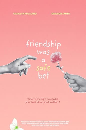 Poster for Friendship Was a Safe Bet