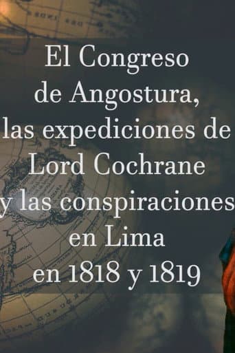 Poster for El Congreso de Angostura, las expediciones de Lord Cochrane y las conspiraciones en Lima en 1818-1819