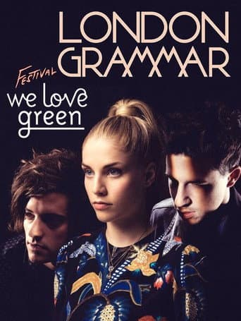 Poster for London Grammar - We Love Green Festival