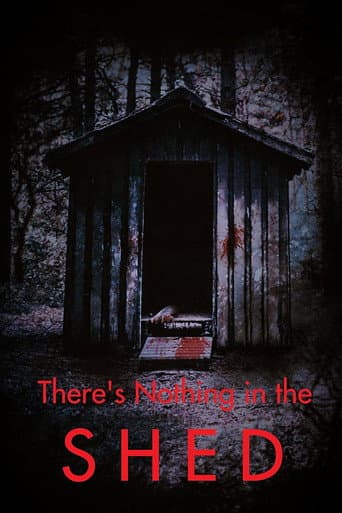 Poster for There's Nothing in the Shed