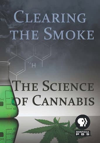 Poster for Clearing the Smoke: The Science of Cannabis