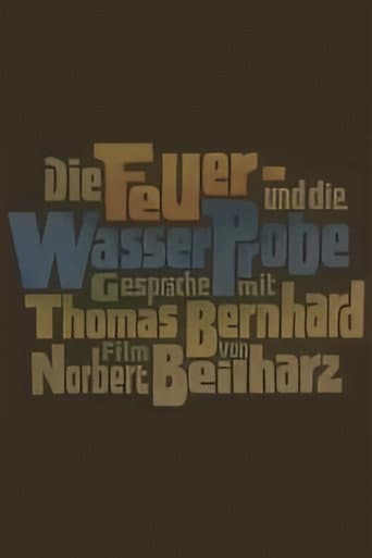 Poster for Die Feuer- und die Wasserprobe. Gespräche mit Thomas Bernhard