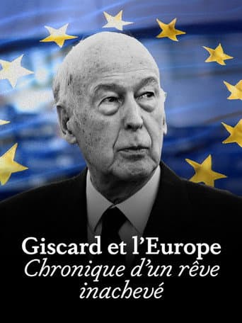 Poster for Giscard et l'Europe : chronique d'un rêve inachevé