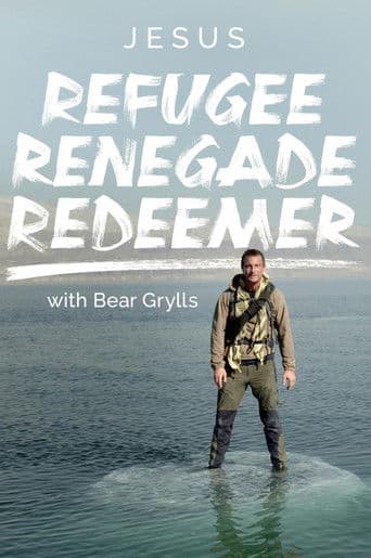 Poster for Jesus: Refugee, Renegade, Redeemer with Bear Grylls