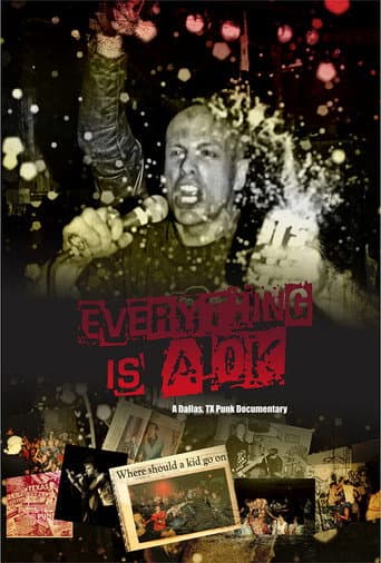 Poster for Everything is A OK: A Dallas, TX Punk Documentary