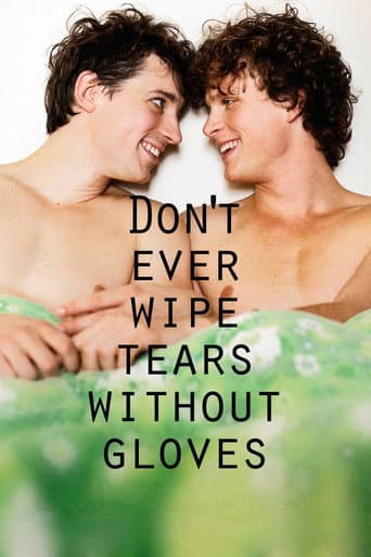 Poster for Don't Ever Wipe Tears Without Gloves