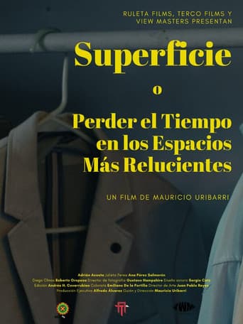 Poster for Superficie o Perder el Tiempo en los Espacios Más Relucientes