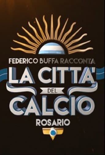 Poster for Federico Buffa racconta - La città del calcio: Rosario