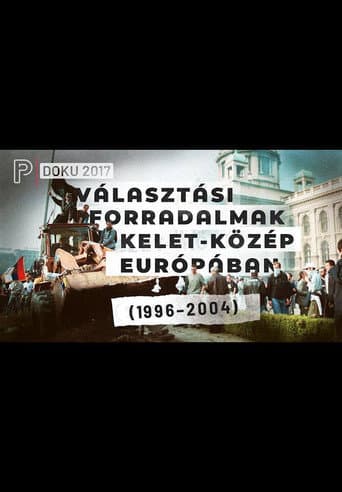 Poster for Választási forradalmak Kelet-Közép Európában