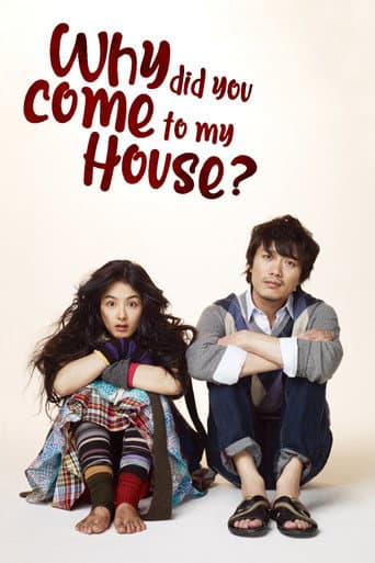 Poster for Why Did You Come to My House