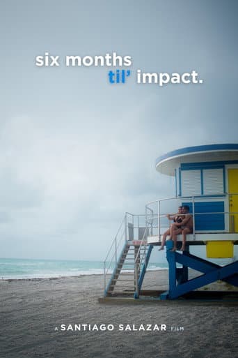 Poster for Six Months Til' Impact