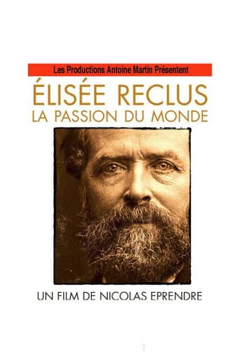 Poster for Élisée Reclus, La Passion Du Monde