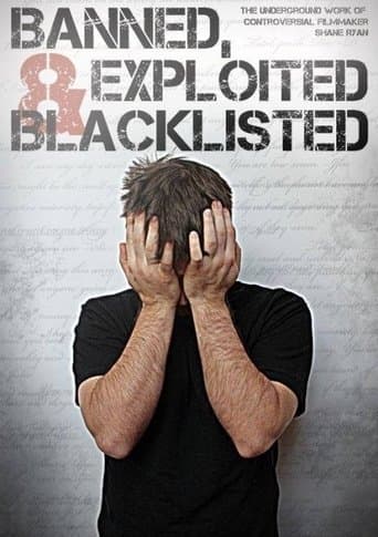 Poster for Banned, Exploited & Blacklisted: The Underground Work of Controversial Filmmaker Shane Ryan