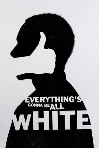 Poster for Everything's Gonna Be All White