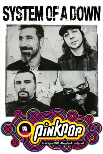 Poster for System Of A Down – Live At Pinkpop 2017