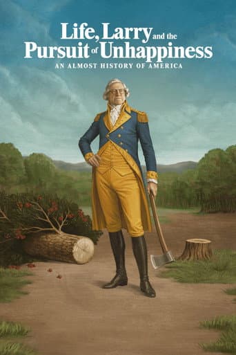 Poster for Life, Larry and the Pursuit of Unhappiness: An Almost History of America