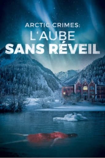 Poster for Arctic Crimes : L'aube Sans Réveil