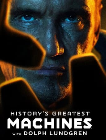 Poster for History's Greatest Machines with Dolph Lundgren
