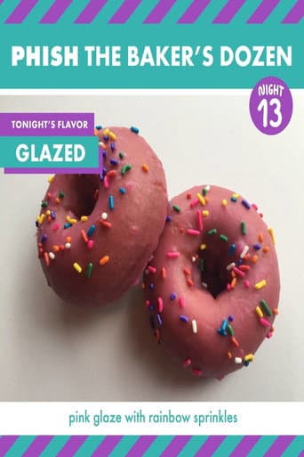 Poster for Phish: The Baker's Dozen: Night 13 - Glazed
