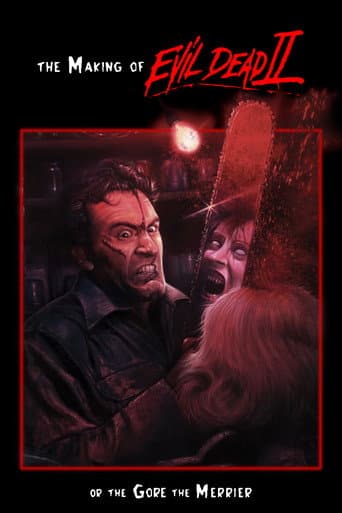 Poster for The Making of 'Evil Dead II' or The Gore the Merrier