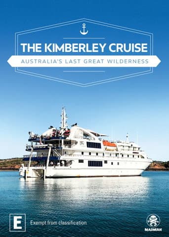 Poster for The Kimberley Cruise - Australia's Last Great Wilderness