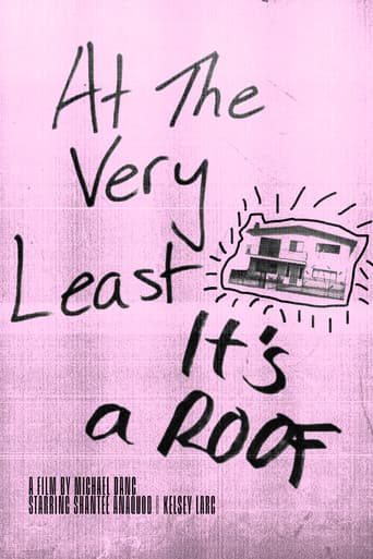 Poster for At The Very Least, It's A Roof