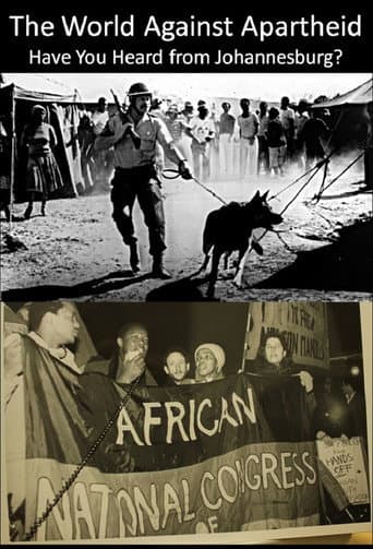 Poster for The World Against Apartheid: Have You Heard from Johannesburg?