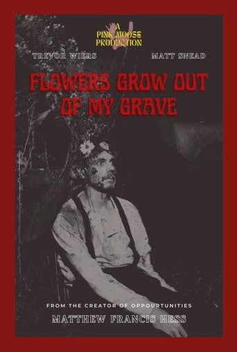 Poster for Flowers Grow Out of My Grave