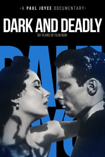 Poster for Dark and Deadly: Fifty Years of Film Noir
