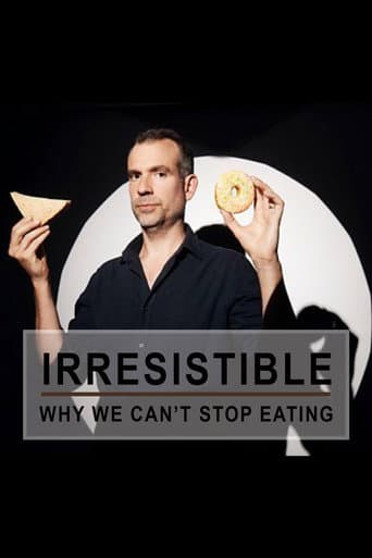Poster for Irresistible: Why We Can't Stop Eating