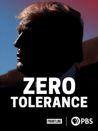 Poster for Zero Tolerance: How Trump Turned Immigration into a Political Weapon