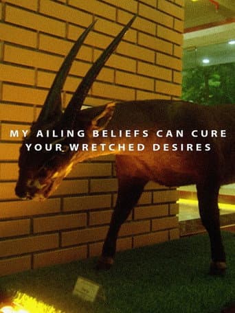 Poster for My Ailing Beliefs Can Cure Your Wretched Desires