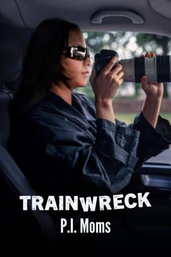 Poster for Trainwreck: P.I. Moms