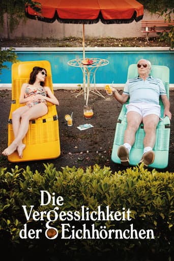 Poster for Die Vergesslichkeit der Eichhörnchen