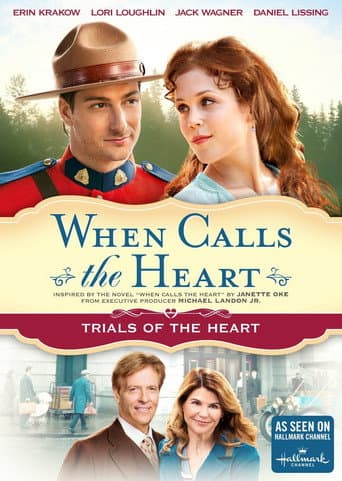 Poster for When Calls The Heart: Trials Of The Heart