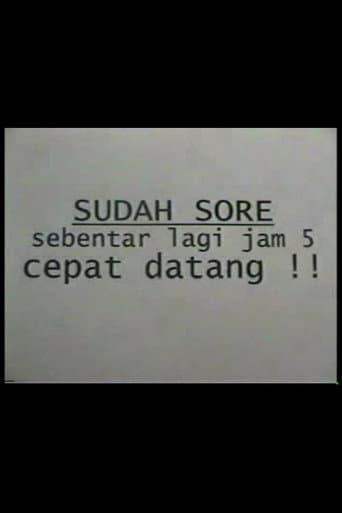 Poster for Sudah Sore! Sebentar Lagi Jam Lima! Cepat Datang!