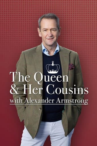 Poster for The Queen And Her Cousins With Alexander Armstrong
