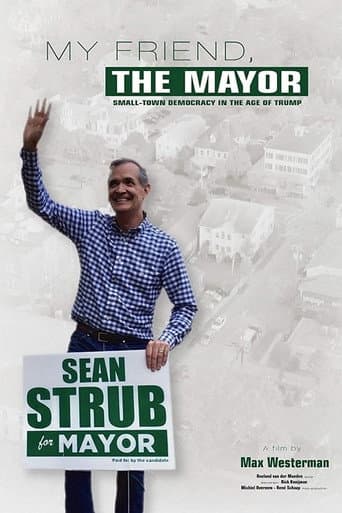 Poster for My Friend, The Mayor; Small-town Politics in the Age of Trump