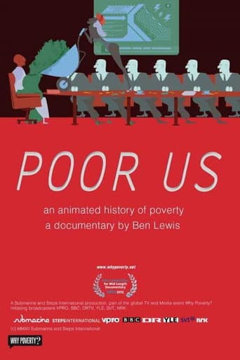 Poster for Poor Us: An Animated History of Poverty