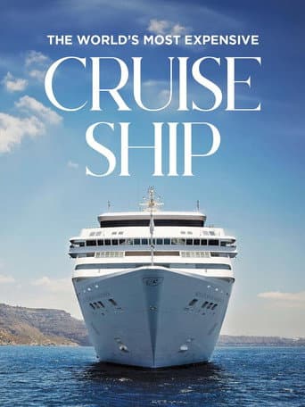 Poster for The World's Most Expensive Cruise Ship