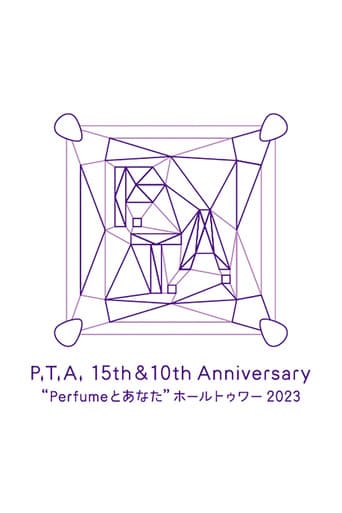 Poster for P.T.A. 15th & 10th Anniversary 'Perfume and You' Hall Tour 2023