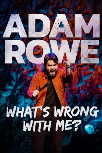 Poster for Adam Rowe: What's Wrong With Me?