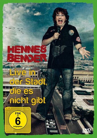 Poster for Hennes Bender - Live in der Stadt, die es nicht gibt.