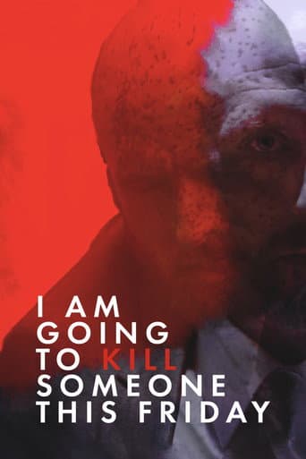 Poster for I Am Going to Kill Someone This Friday