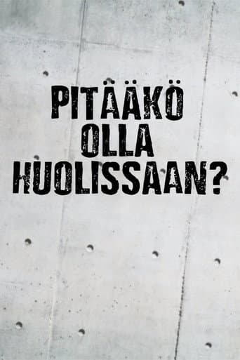 Poster for Pitääkö olla huolissaan?