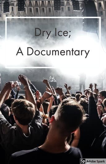 Poster for Dry Ice; A Documentary
