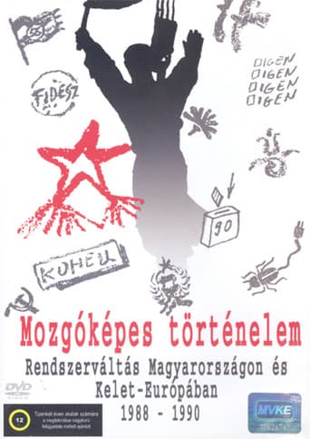 Poster for Mozgóképes történelem – Rendszerváltás Magyarországon és Kelet-Európában 1988–1990